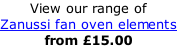 View our range of  Zanussi fan oven elements from £15.00
