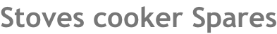 Stoves cooker Spares